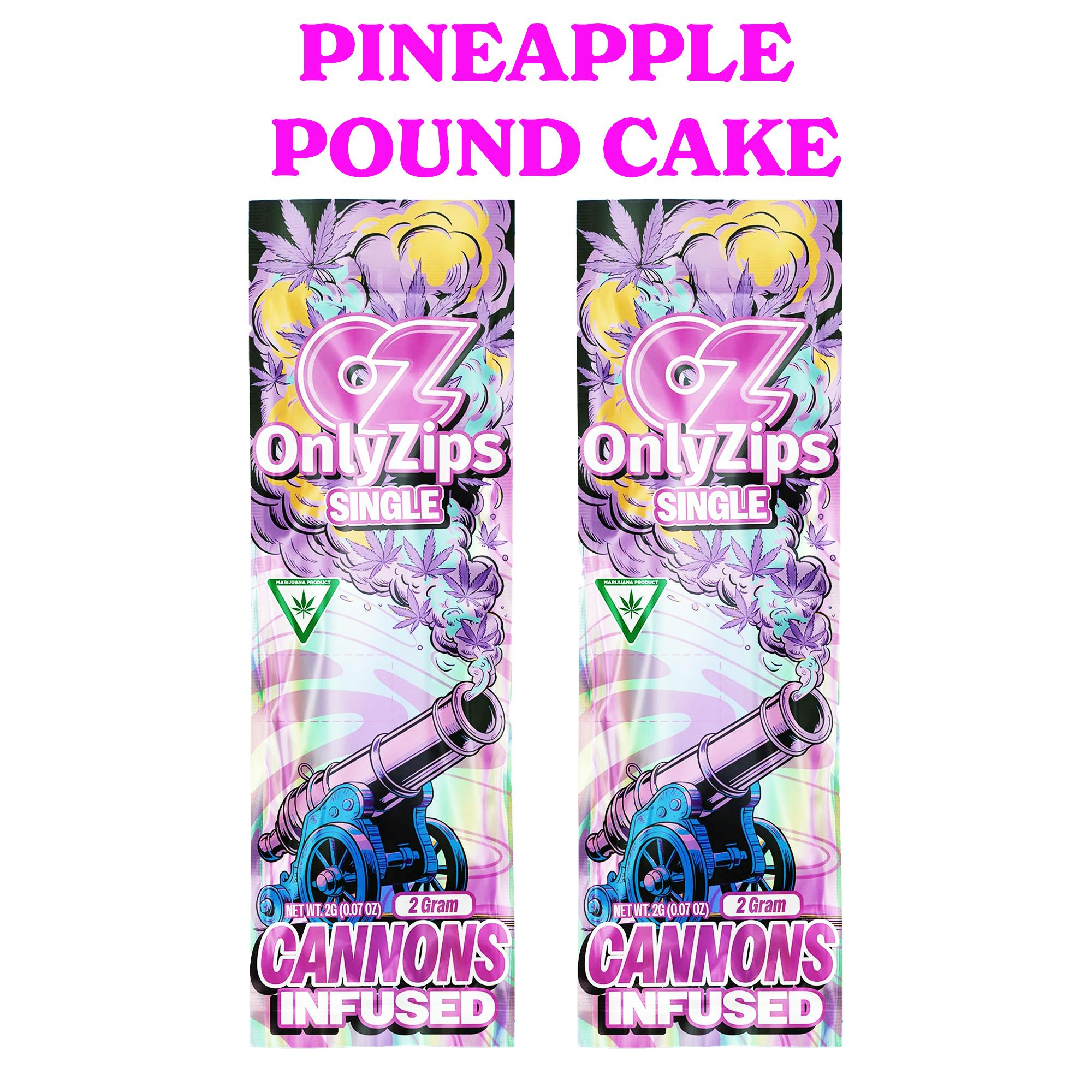 Only Zips (Cannons) - Pineapple Pound Cake - 2G Infused Preroll