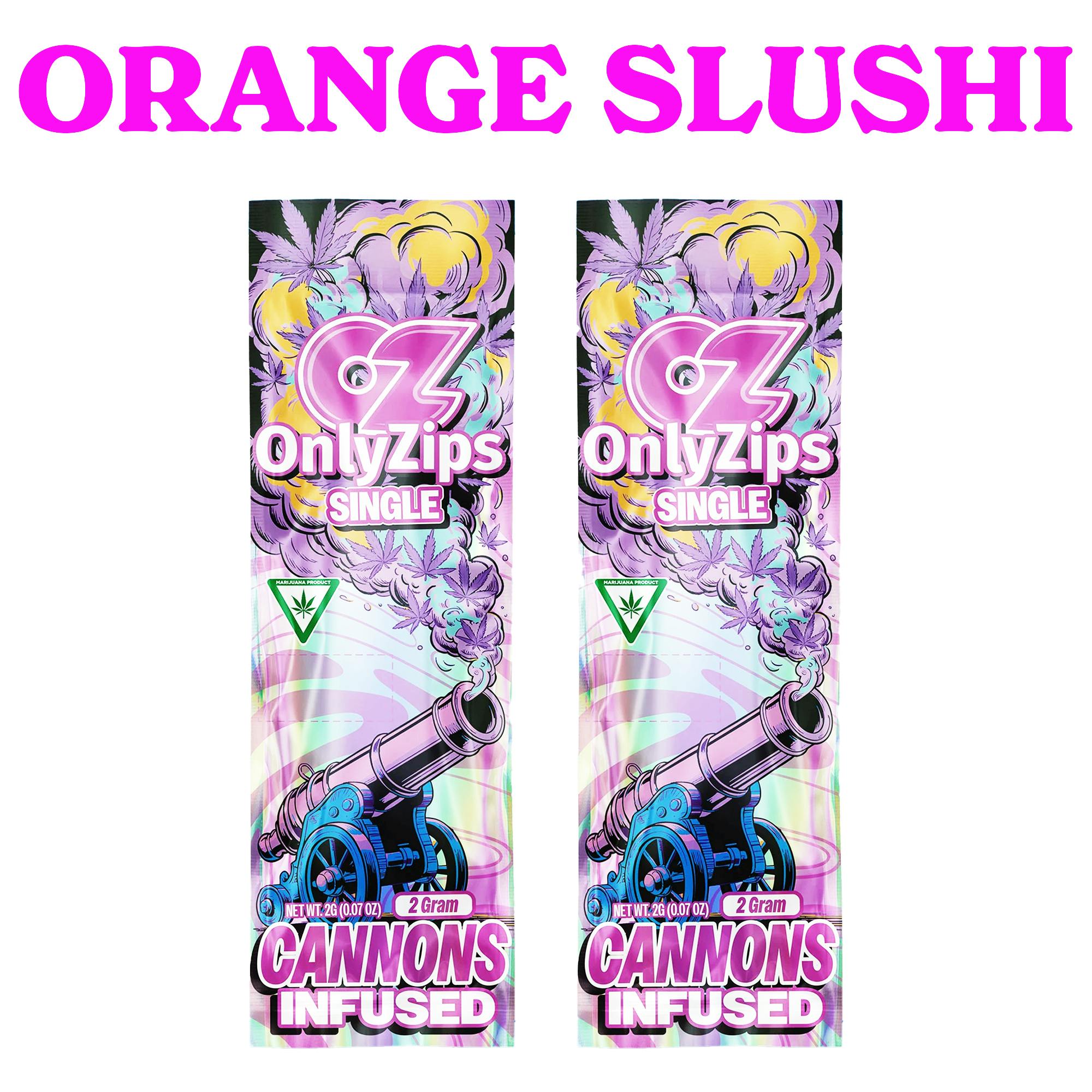 Only Zips (Cannons) - Orange Slushi - 2G Infused Preroll