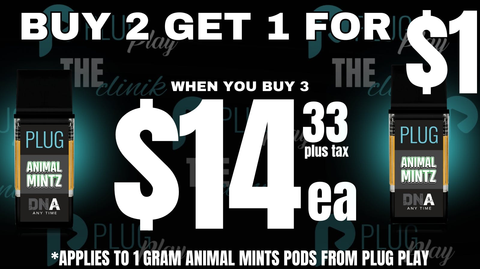Buy 2 Get One on Plug Play 1g🔥 at The Clinik Weedmaps