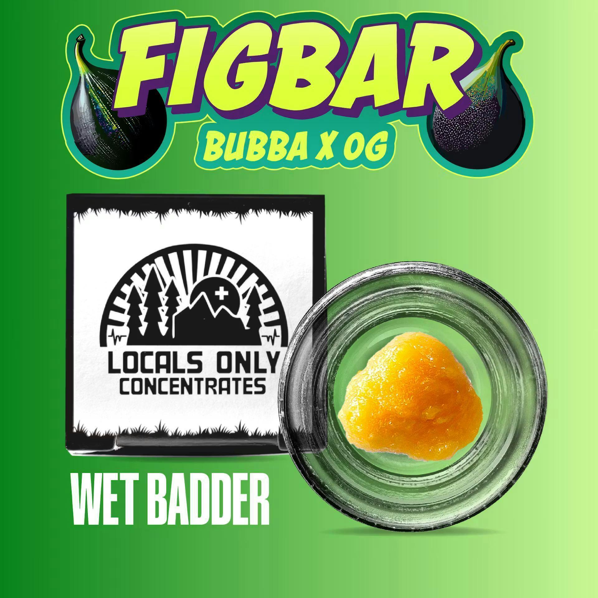 Locals Only | Fig Bar | Extracts | Wet Badder | 1g