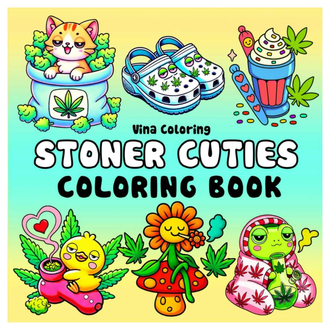 Stoner Cuties - A Cute and Cozy Coloring Book for Adults: Bold, Simple 420-Themed Weed Coloring P...
