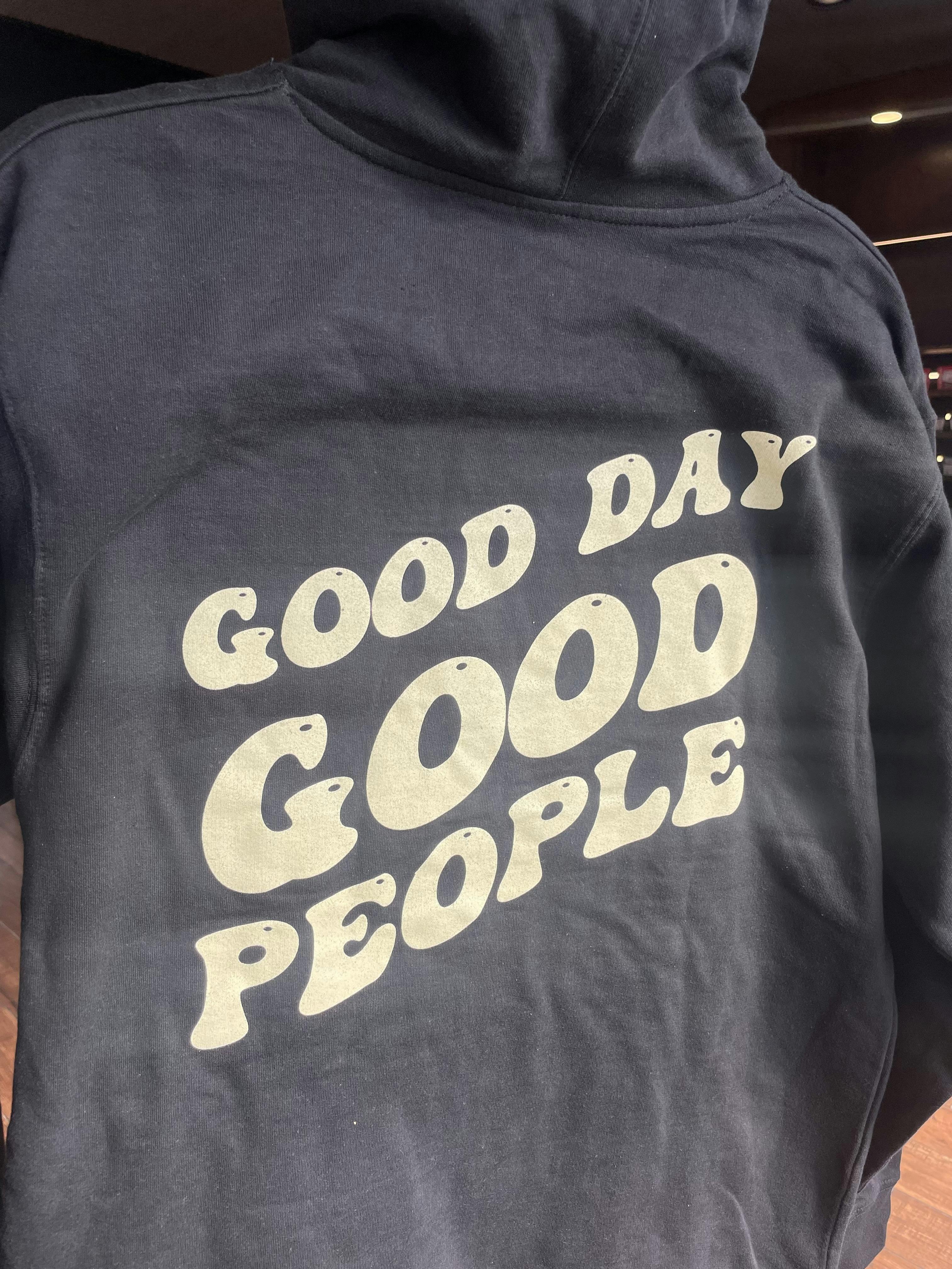 Hoodie: Black Good Day Good People