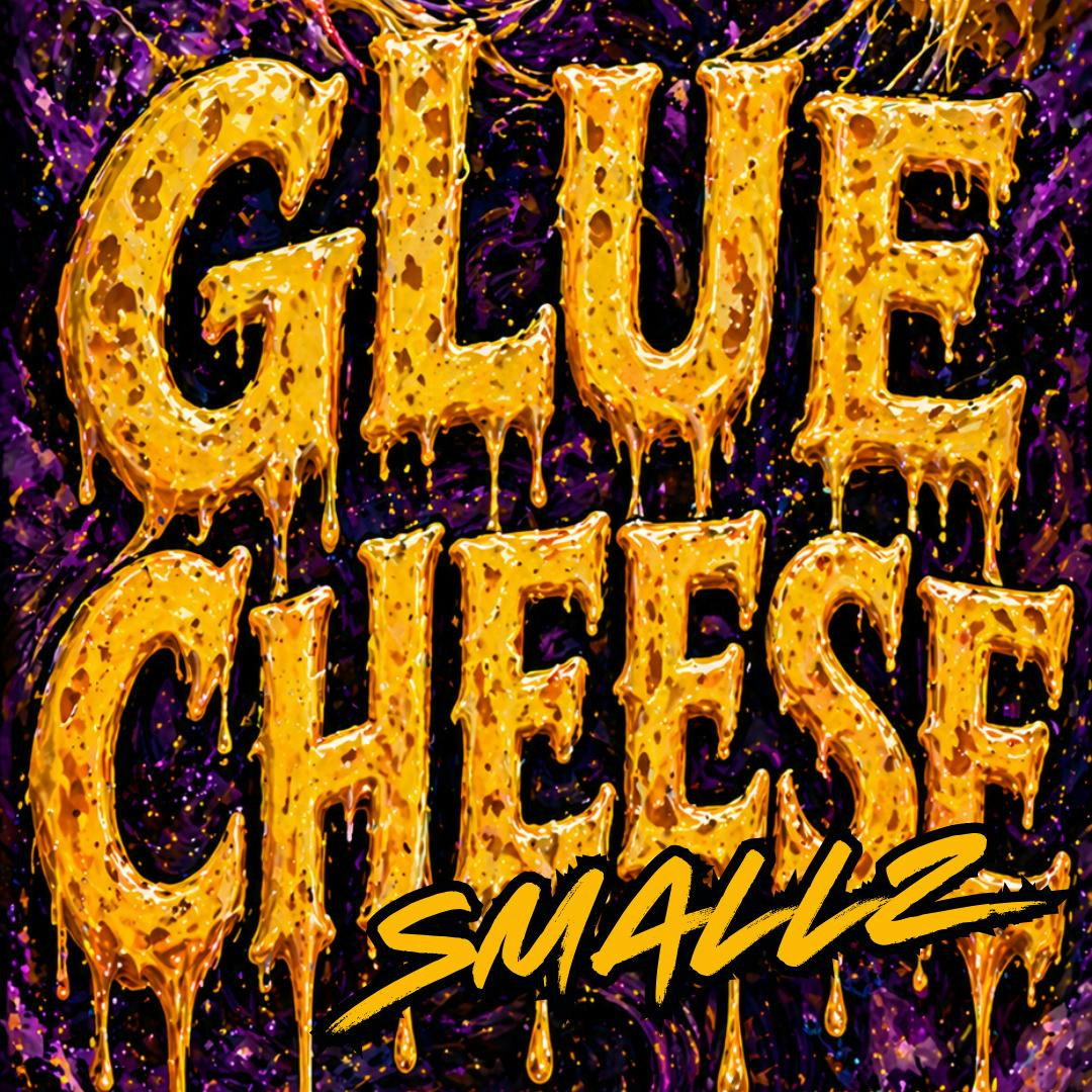 High Society - Smalls - Glue Cheese