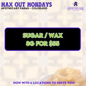 *Max Out Monday* Sugar/Wax 4g $30, 8g $55