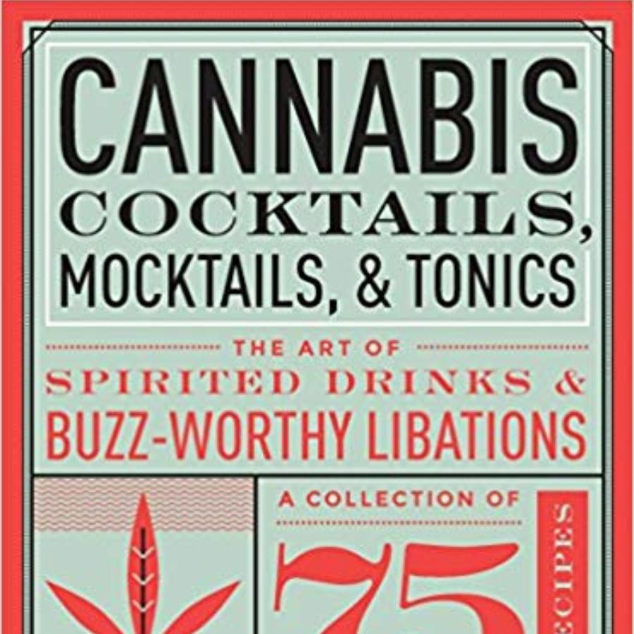 Cannabis Cocktails Mocktails & Tonics