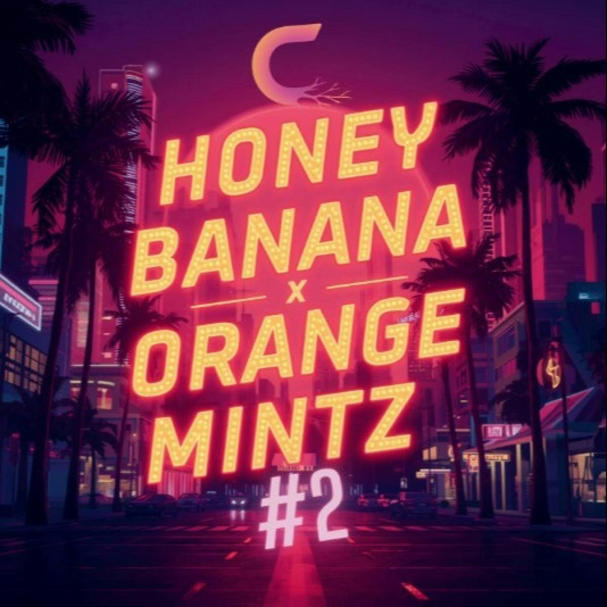 Honey Banana x Orange Mintz #2