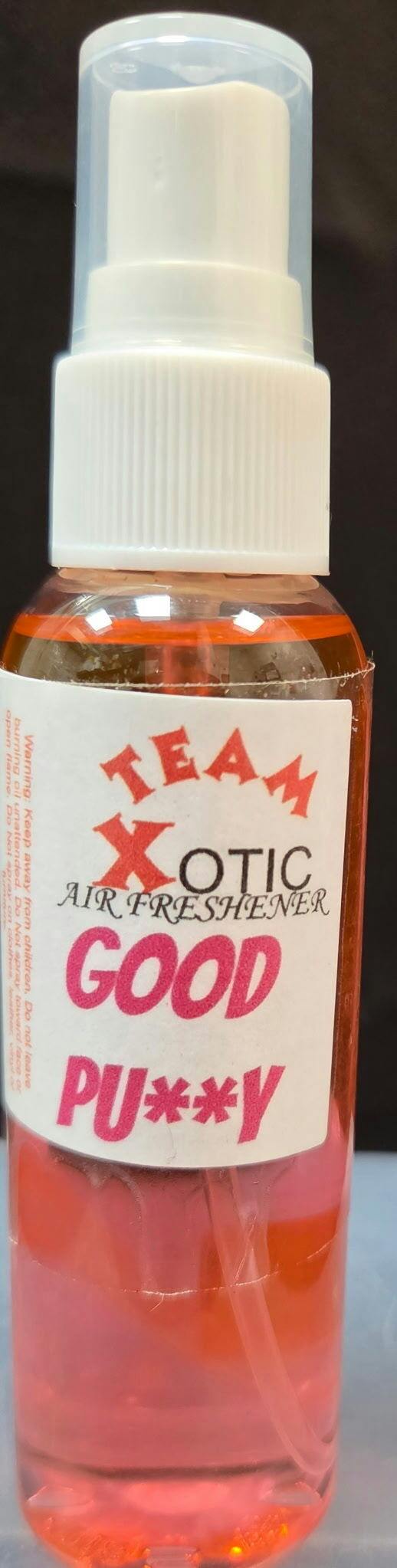TEAM XOTIC- GOOD P***Y (20Z) AIR FRESHENER SPRAY