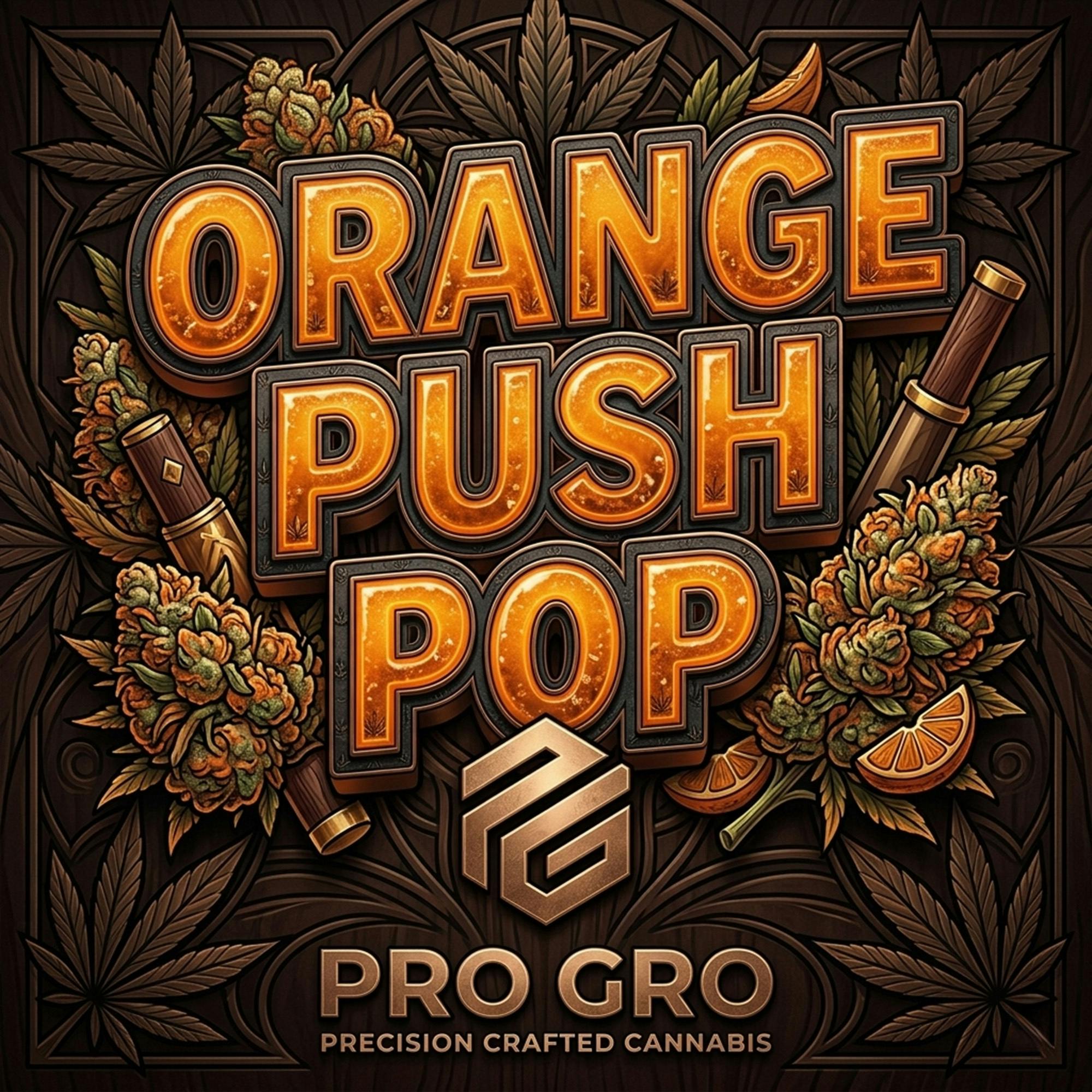 DELI - Pro Gro - Orange Push Pop cannabis product