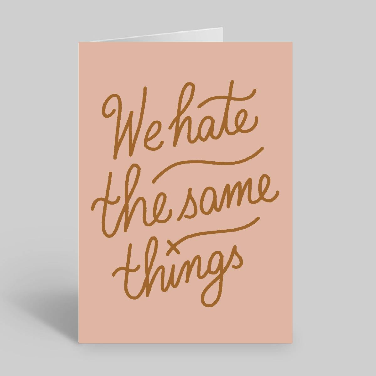 Miss Jones Greeting Card - We Hate The Same Things