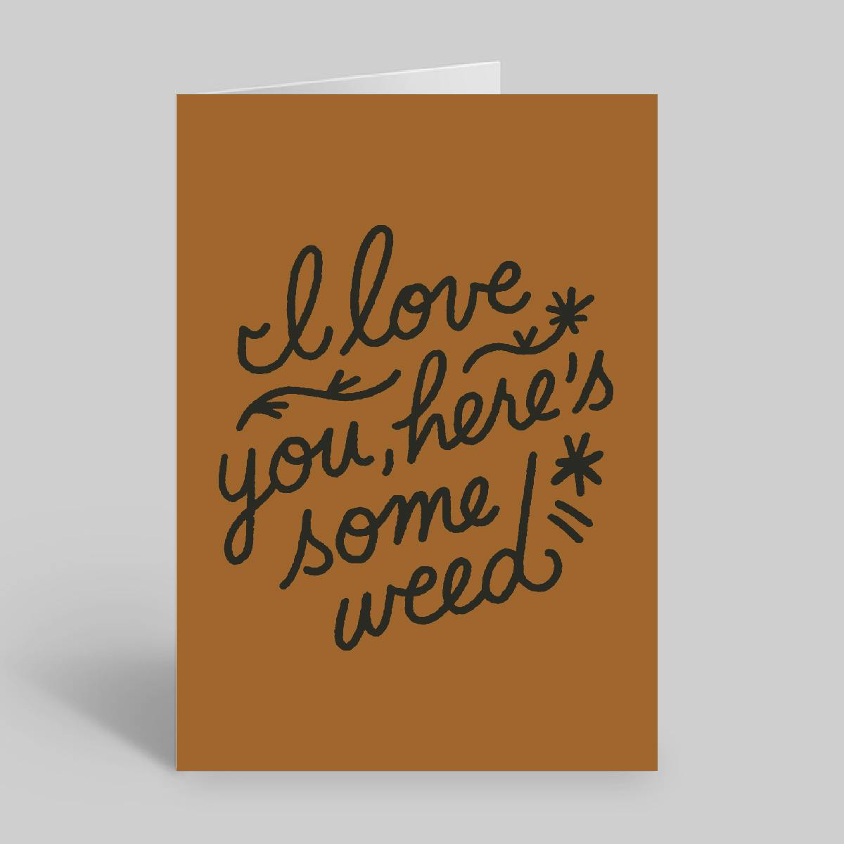 Miss Jones Greeting Card - I Love You, Here's Some Weed