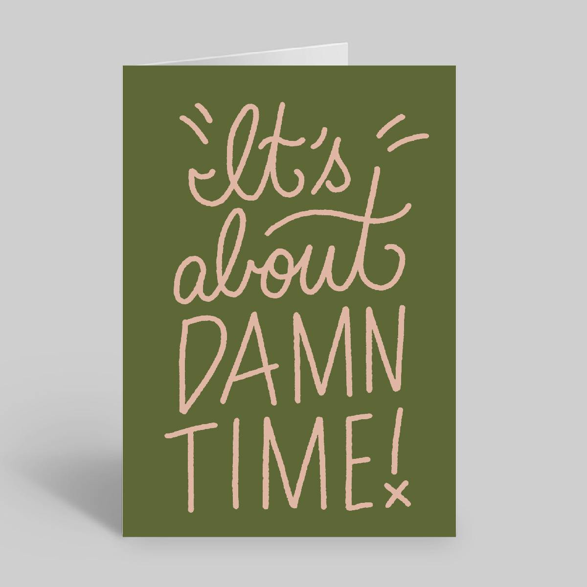 Miss Jones Greeting Card - It's About Damn Time