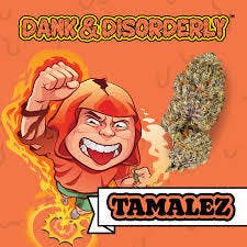 Dank & Disorderly Tamalez