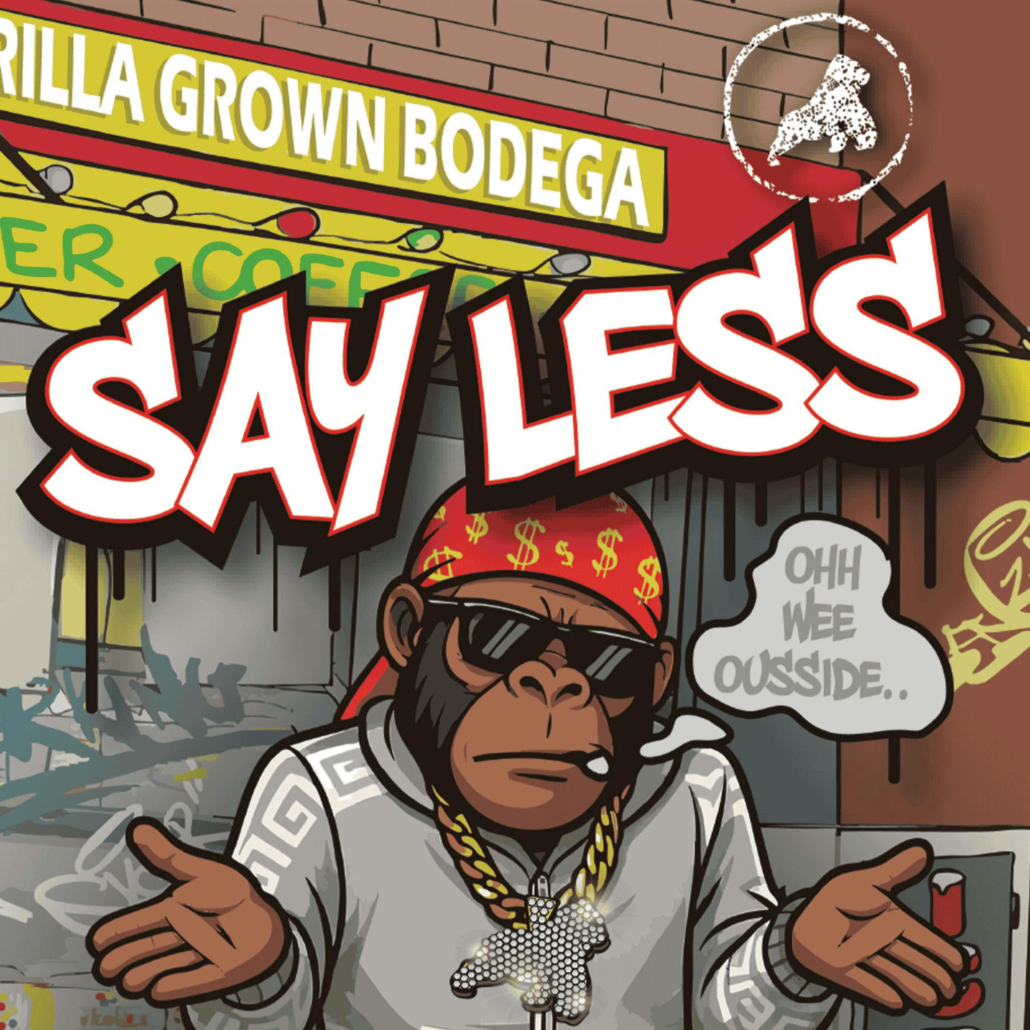GuerillaGrown Say Less