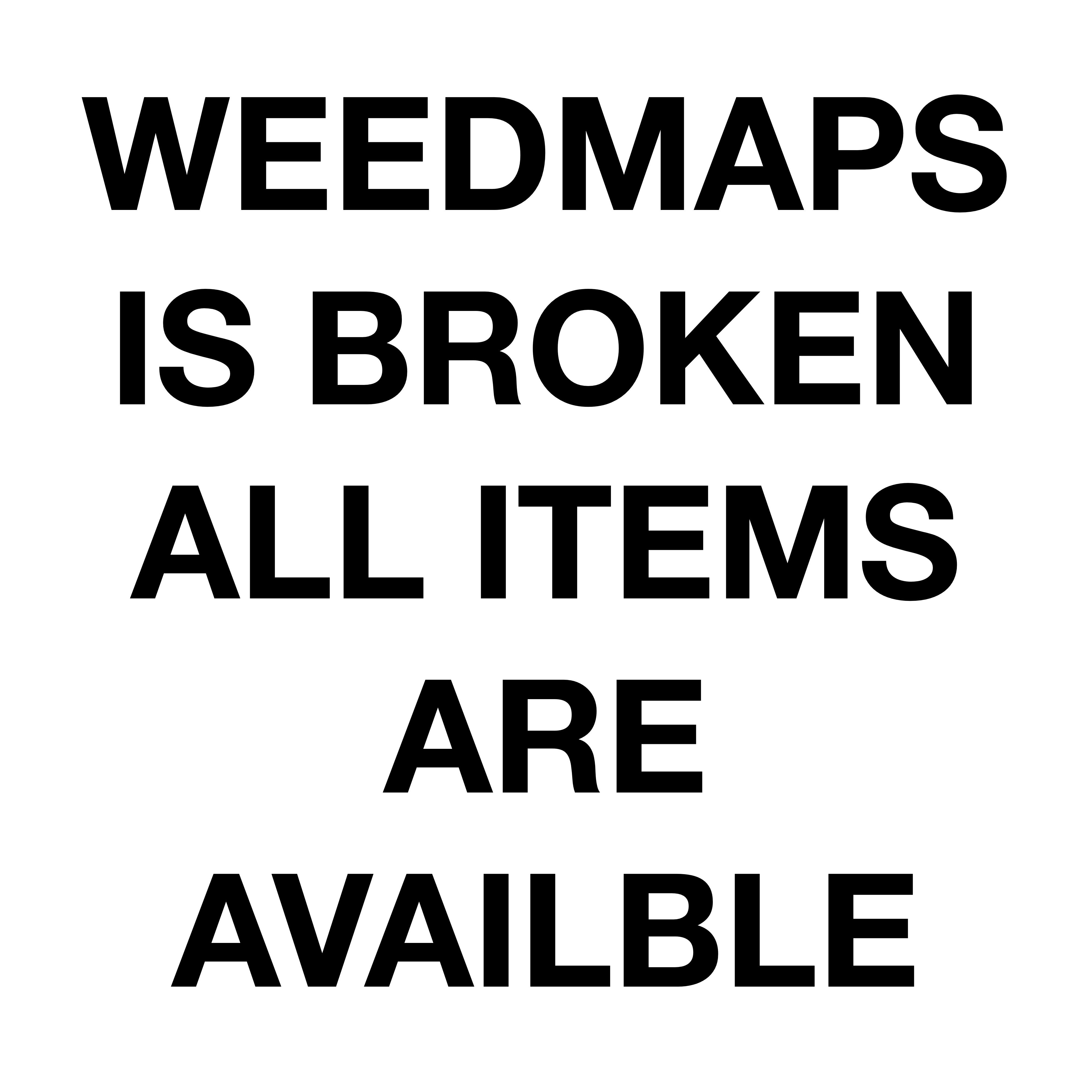 Weedmaps Is Broken All Items Are Available