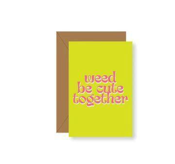 WEED BE CUTE I SINGLE CARD