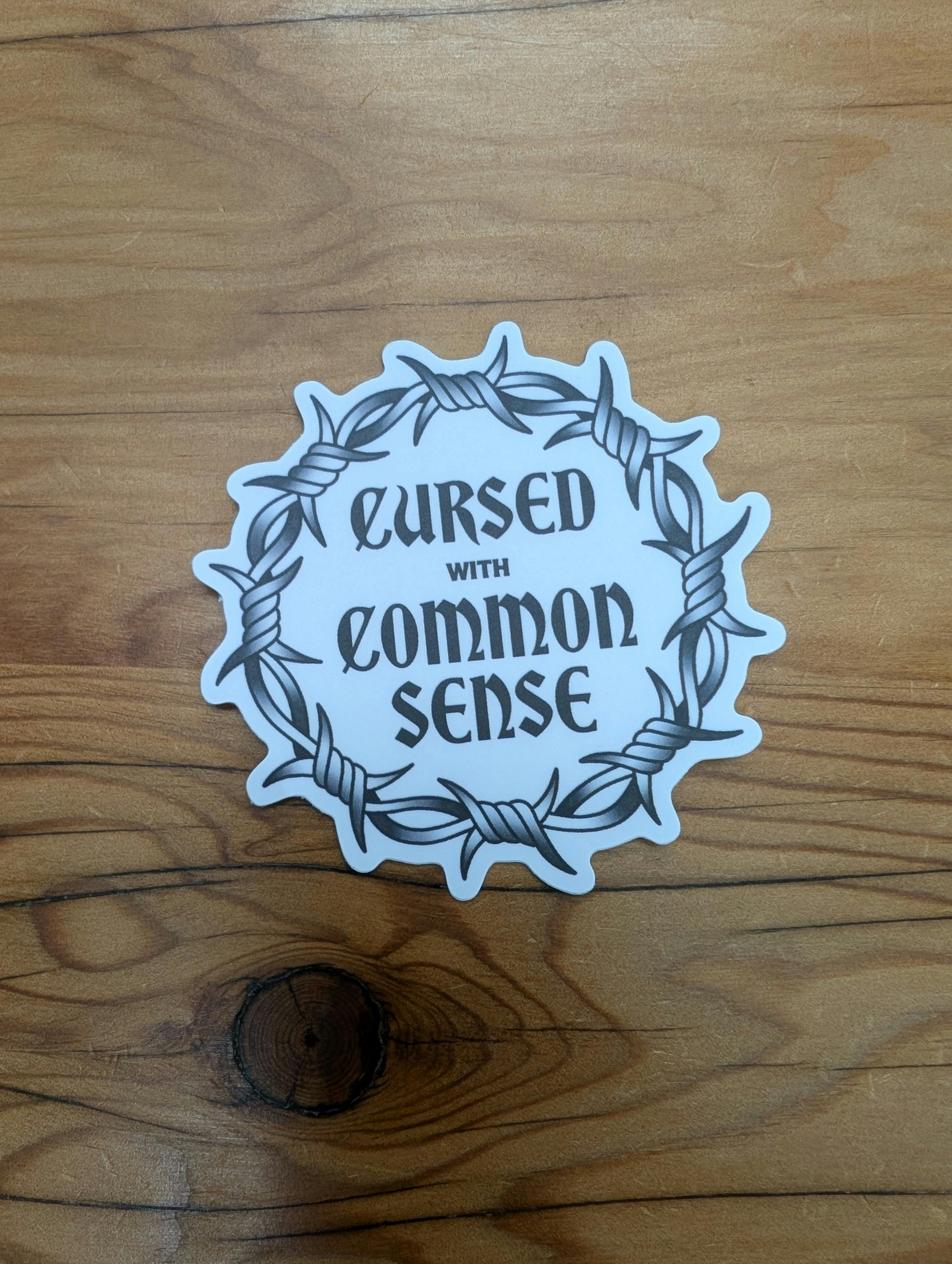 THE LOCAL STICKER SHOP - Cursed With Common Sense