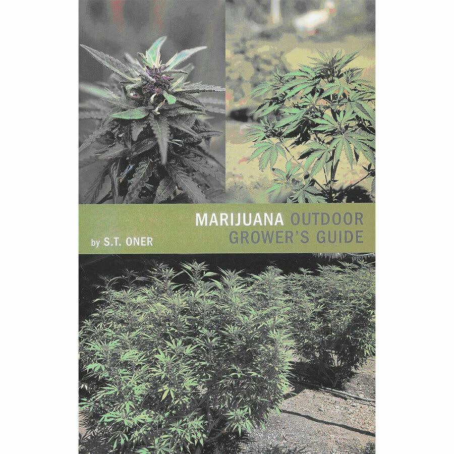 Marijuana Outdoor Growers Guide by S. T. Oner