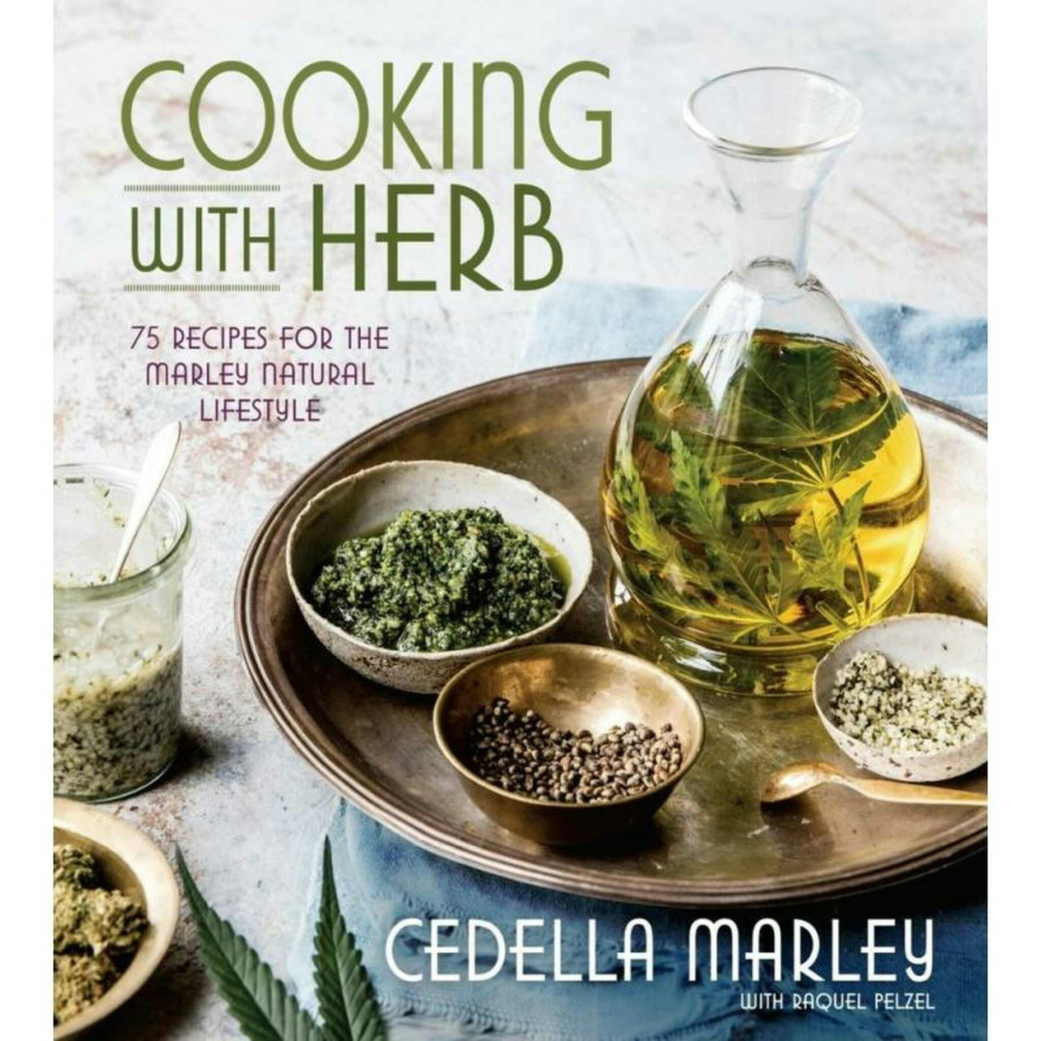 Cooking with Herb: 75 Recipes for Marley Natural Lifestyle