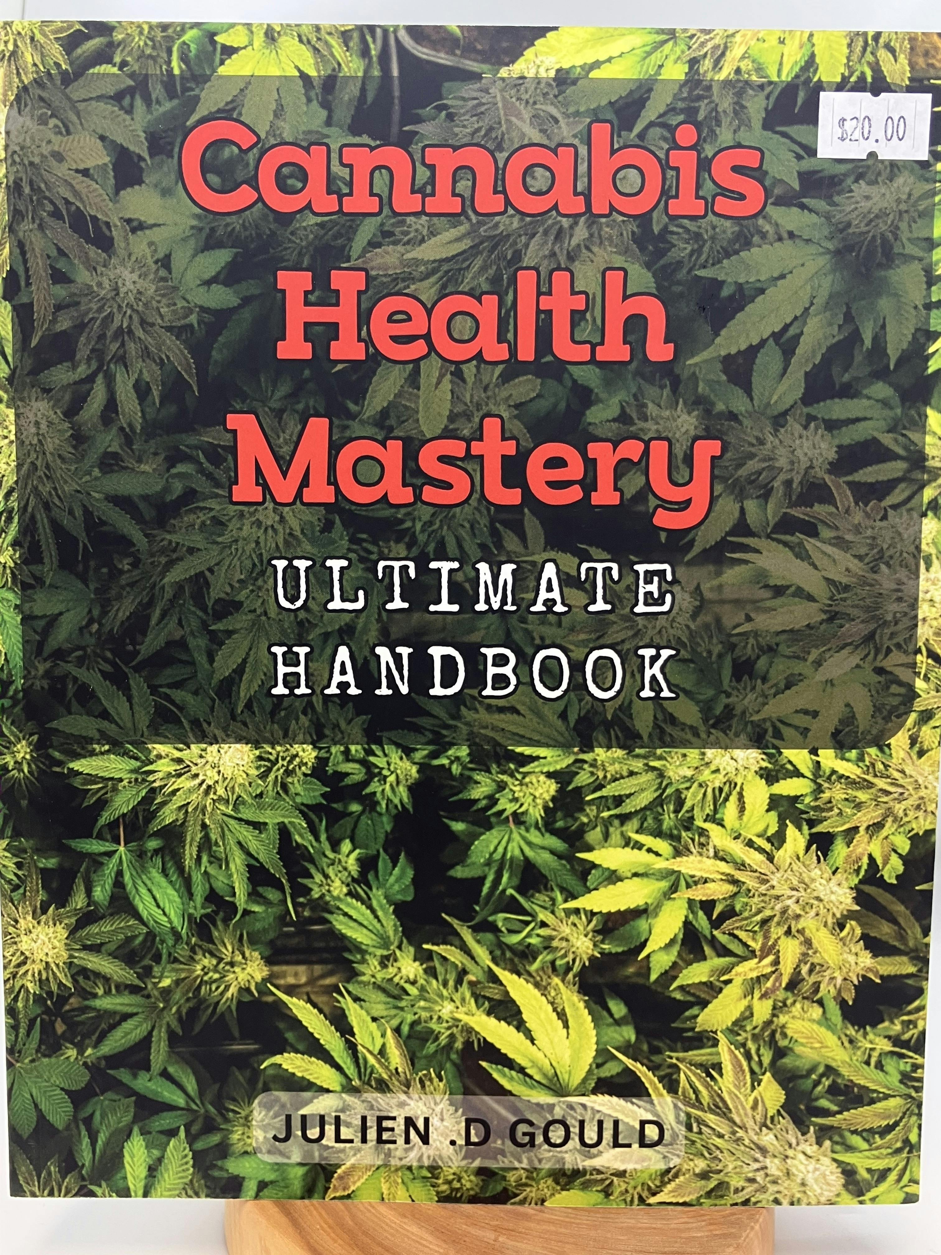 Cannabis Health Mastery : Ultimate Handbook