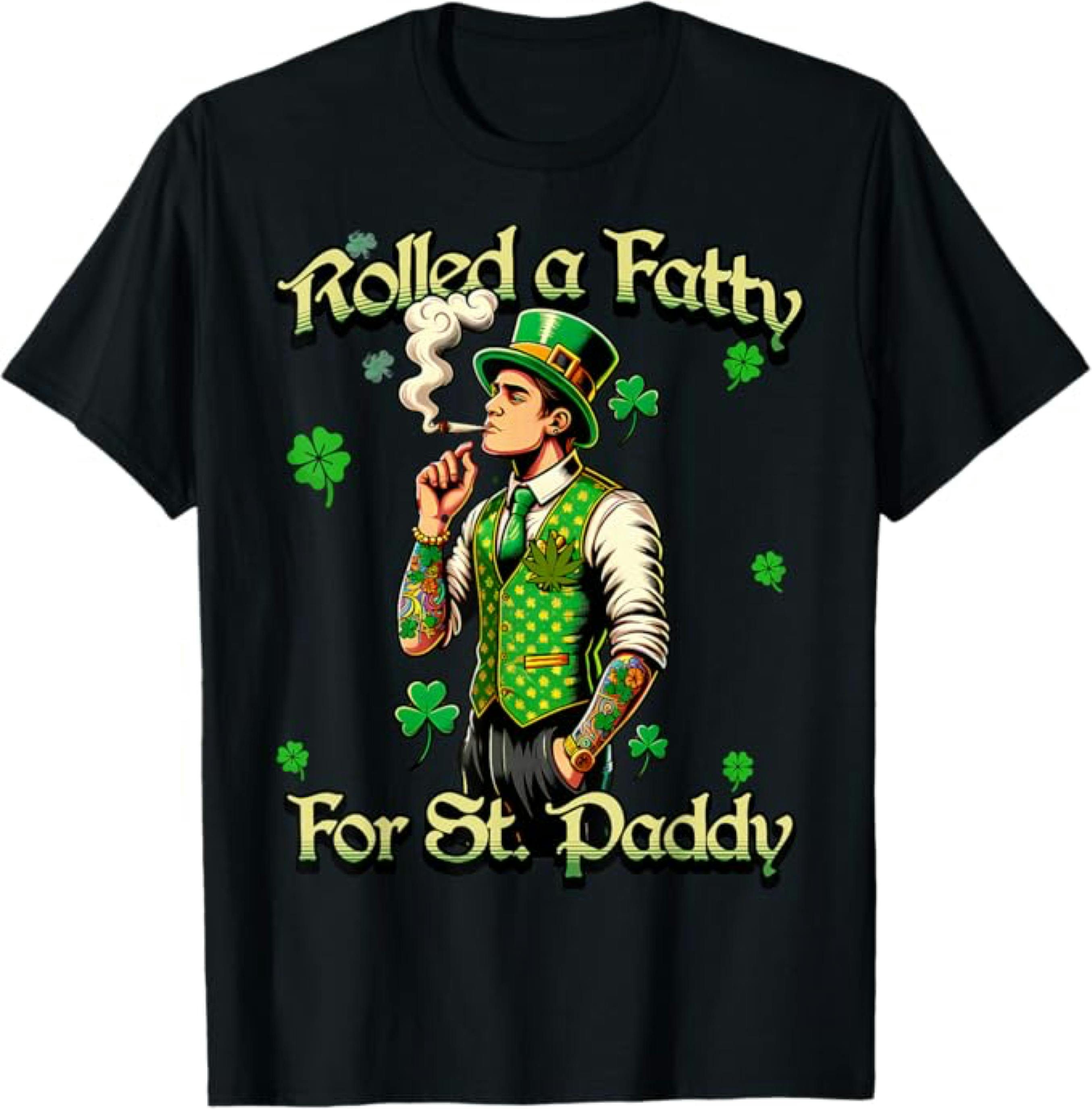 “Rolled A Fatty” St. Patricks Day Shirt | 2XL