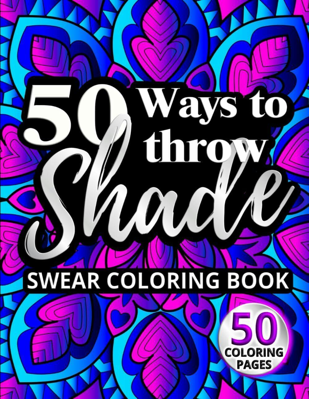 50 Ways to Throw Shade Coloring Book