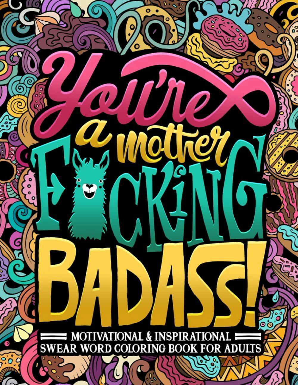You’re A Mother F*ing Badass | Adult Coloring Book