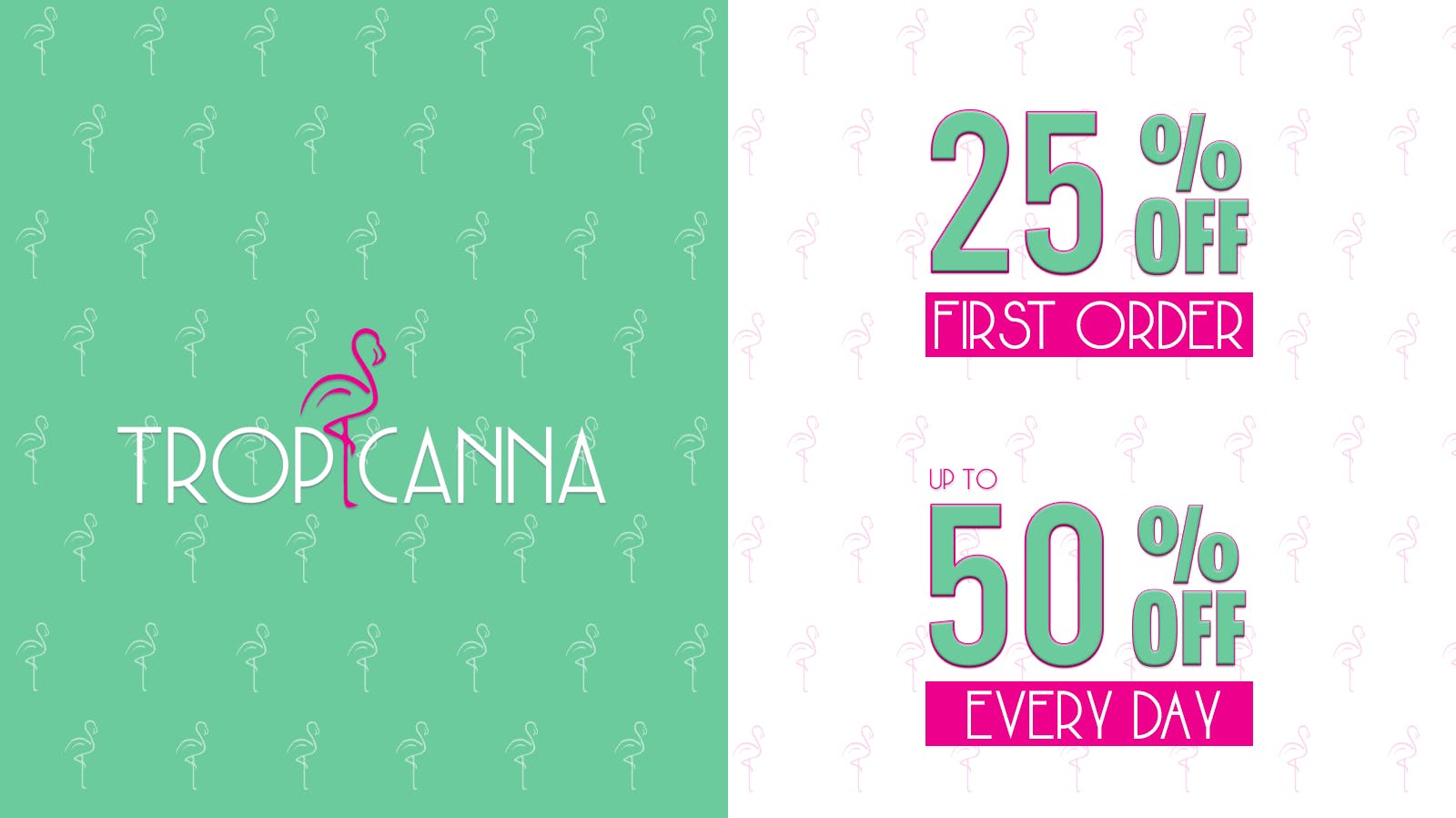 25 Off First Order + More Daily at Tropicanna Dispensary and Weed