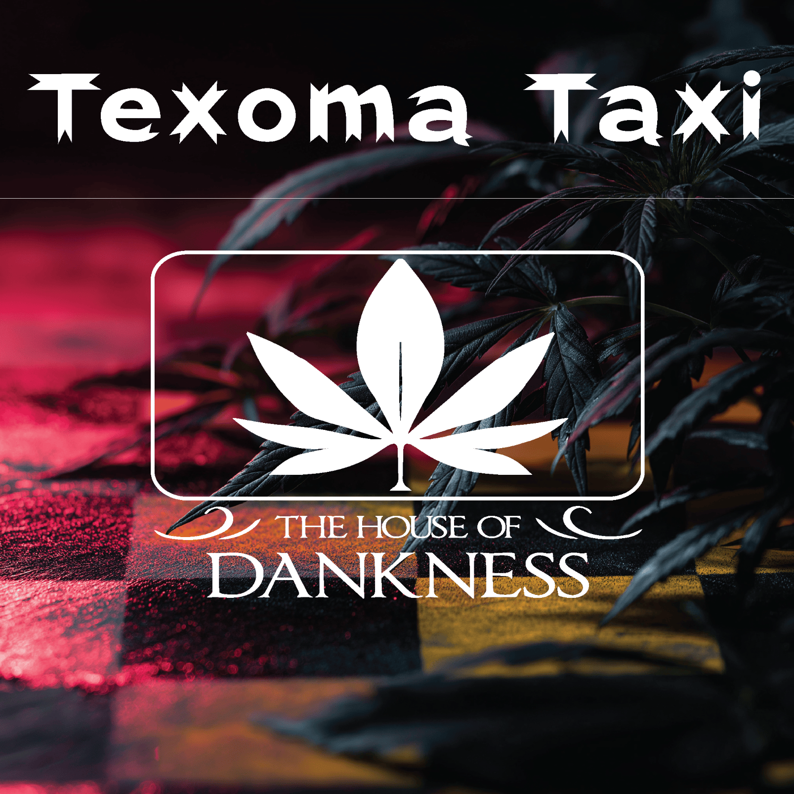 House of Dankness Texoma Taxi Preroll