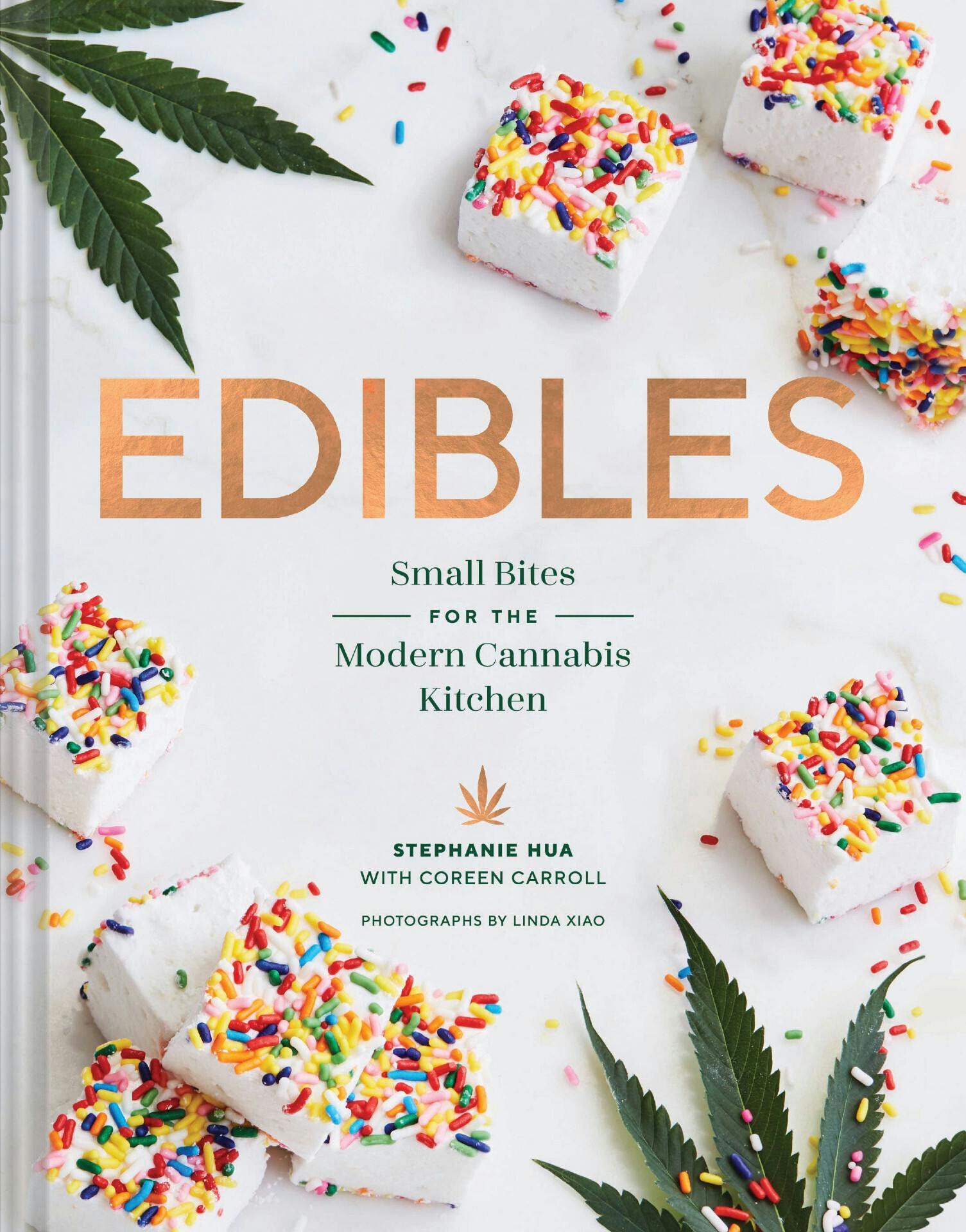 EDIBLES SMALL BITES FOR THE MODERN CANNABIS KITCHEN BY STEPHANIE HUA WITH COREEN CARROLL