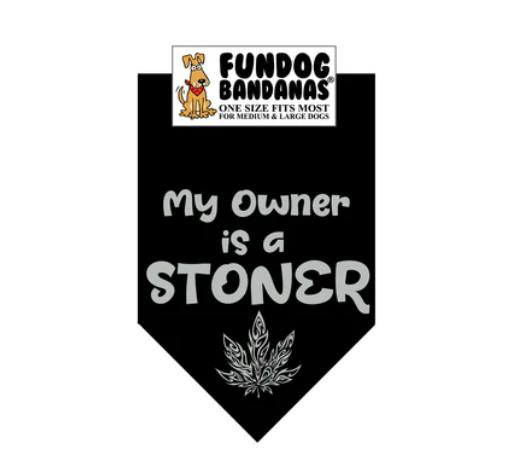 PET BANDANA | MY OWNER IS A STONER | ONE SIZE