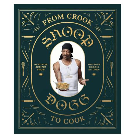 COOKBOOK | FROM CROOK TO COOK: PLATINUM RECIPES FROM THE BOSS DOGG'S KITCHEN