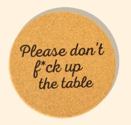 COASTER SET | DON'T F*CK UP THE TABLE (CORK) | 4 PACK