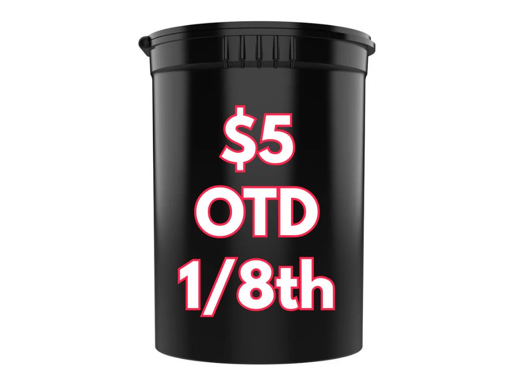 $5 OTD 1/8th
