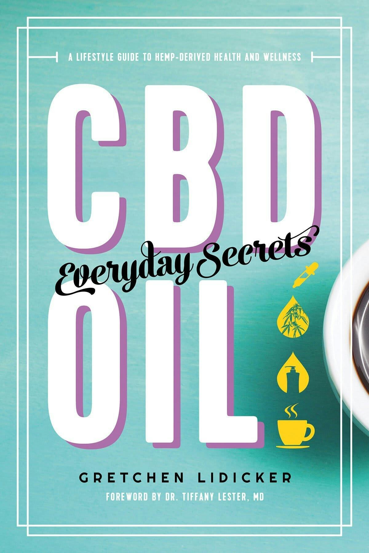 Gretchen Lidicker - CBD Oil: Everyday Secrets Book*
