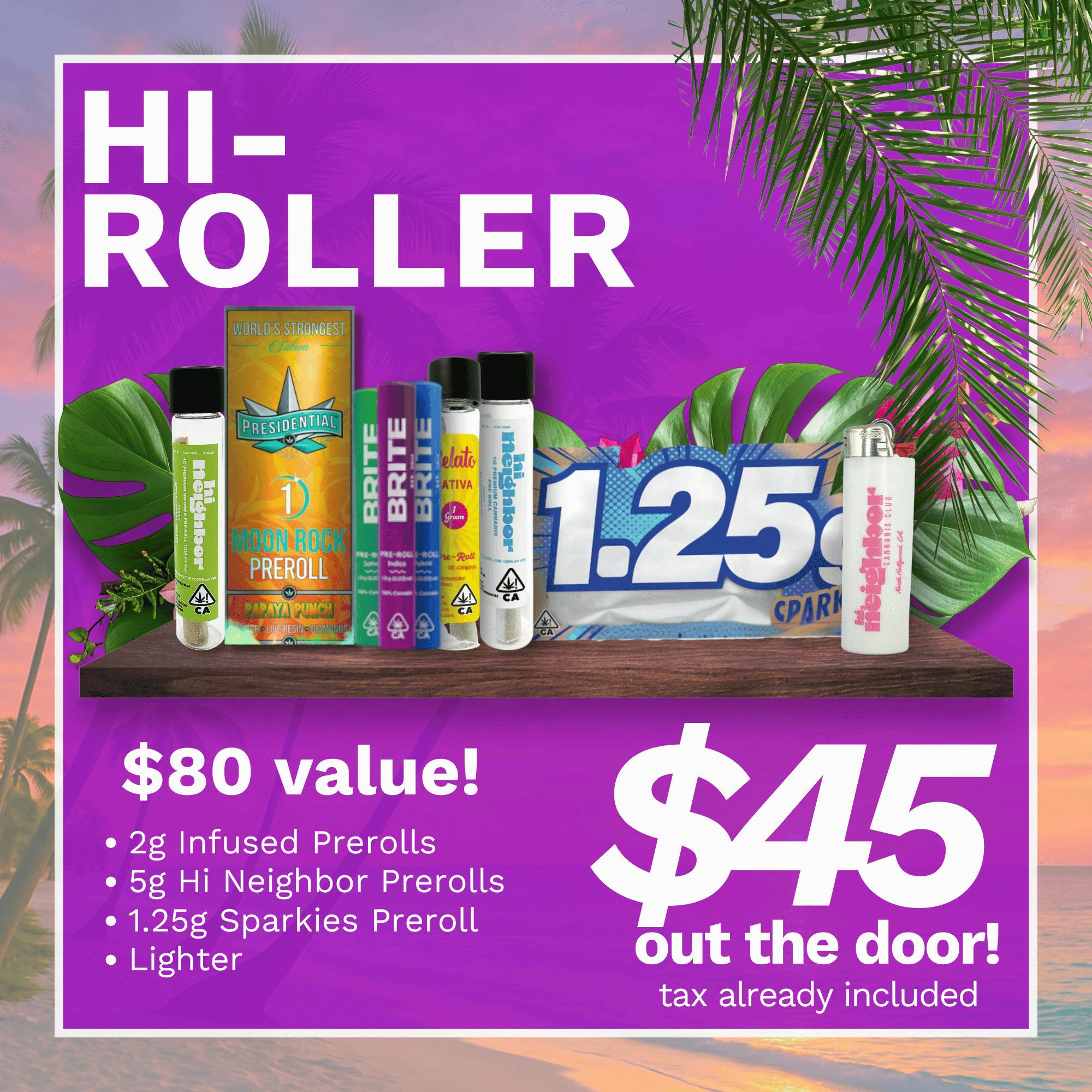 Hi-Roller Bundle - $45 OTD