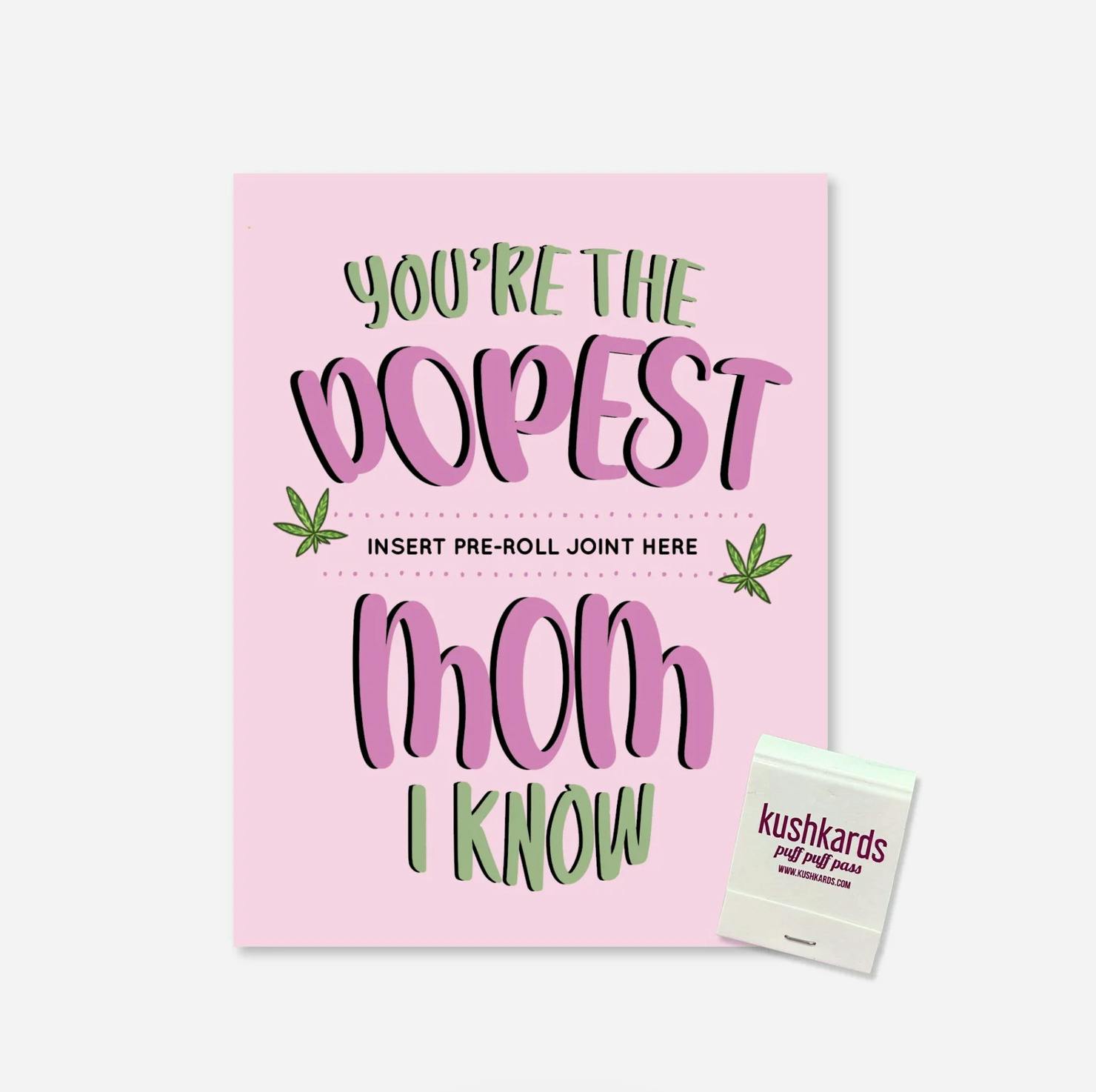 KushKards | Dopest Mom I Know Pre-Roll Card | Greeting Cards at Valley Greens