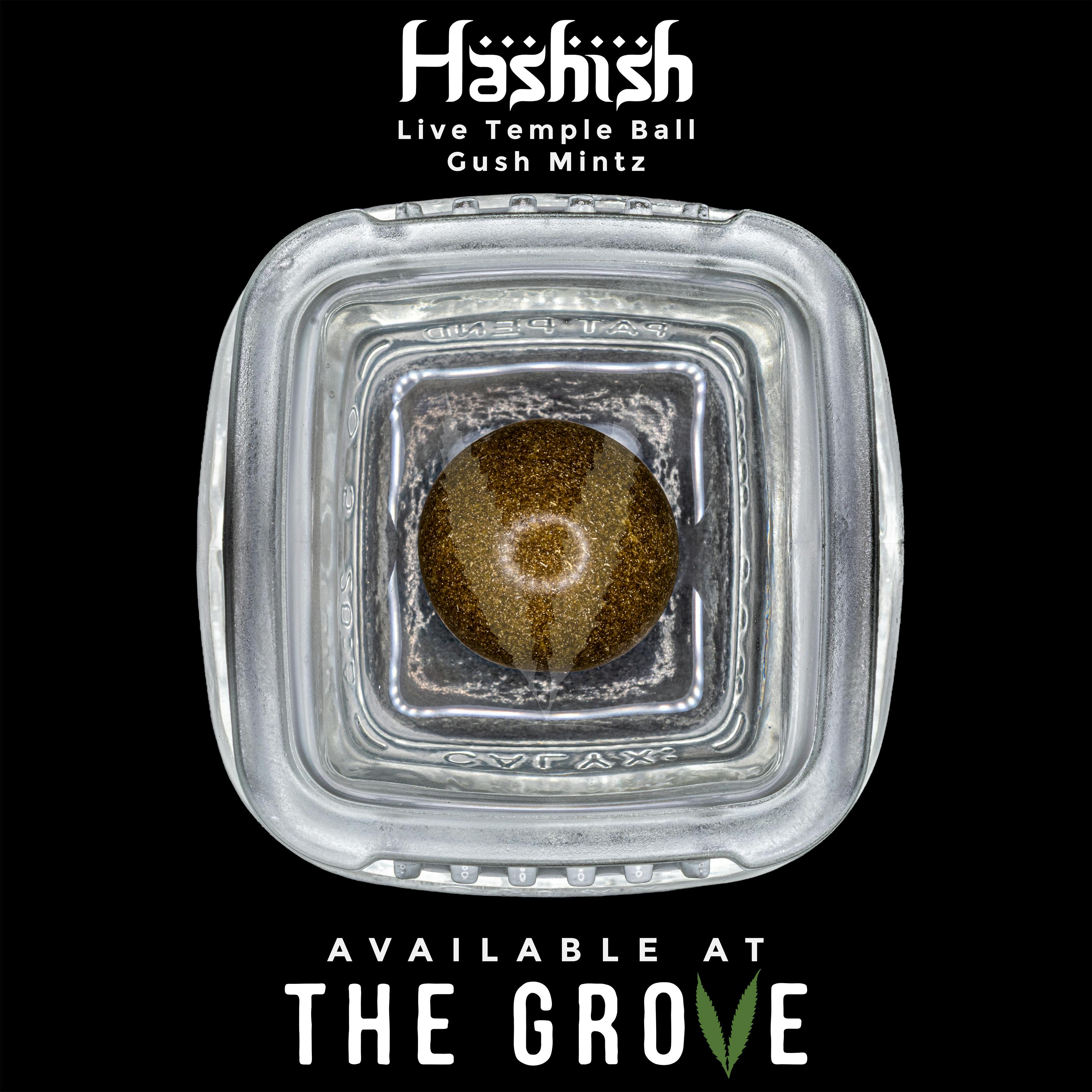 Hashish — Gush Mintz Temple Ball