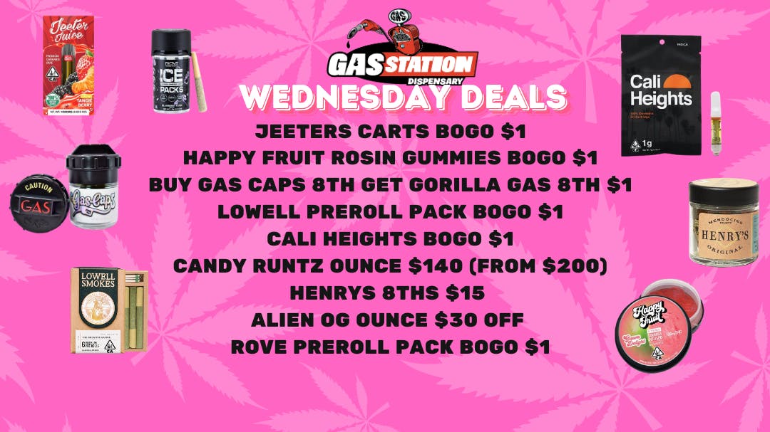 WEDNESDAY DEALS! at Gas Station Dispensary Weedmaps