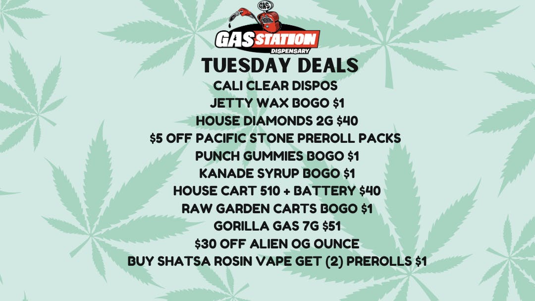 TUESDAY DEALS!! at Gas Station Dispensary Weedmaps