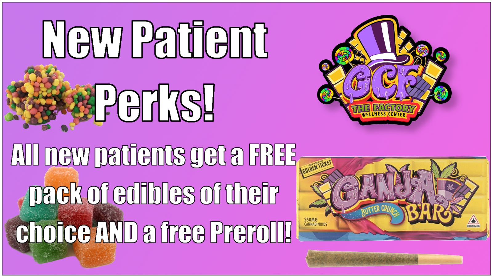 New Patient Perks/Edibles+Joint! at Ganja Candy Factory Biddeford