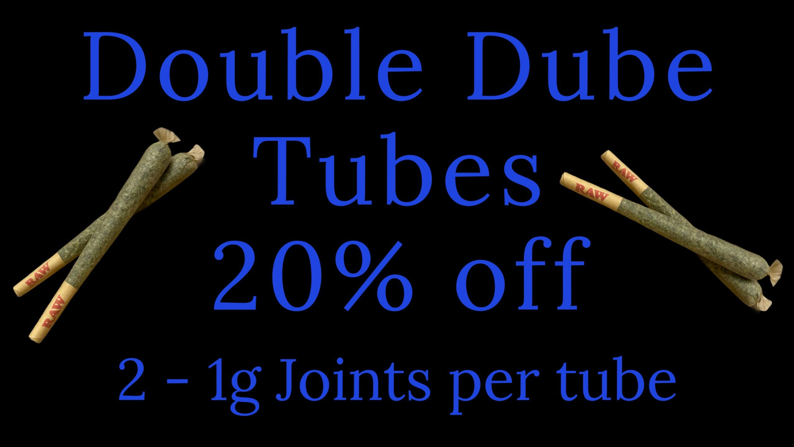 Double Dube Tubes 20 off at Tried & True Weedmaps