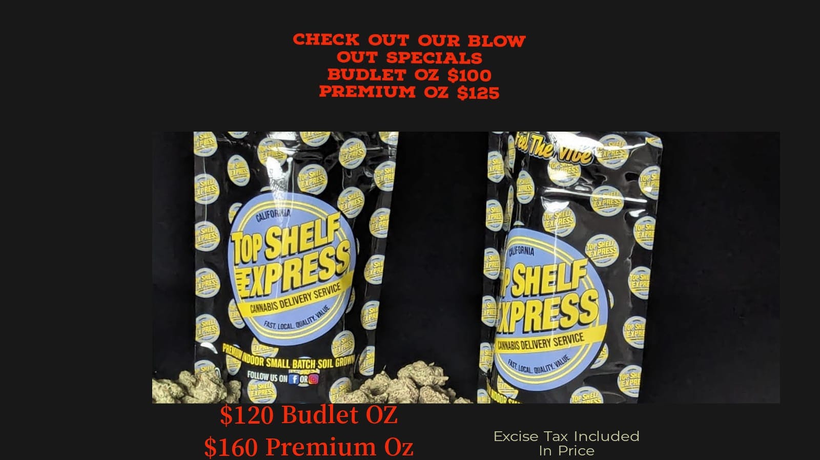 Daily Indoor OZ Specials at TOP SHELF EXPRESS EXCISE TAXES INCLUDED