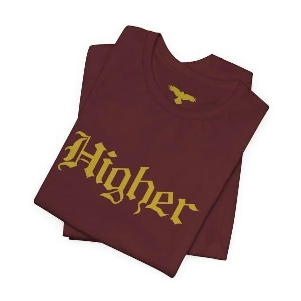 Higher - T-Shirt (Bella Canva)