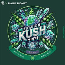 DARK HEART | FOREIGN KUSH MINTS | 3.5G FLOWER