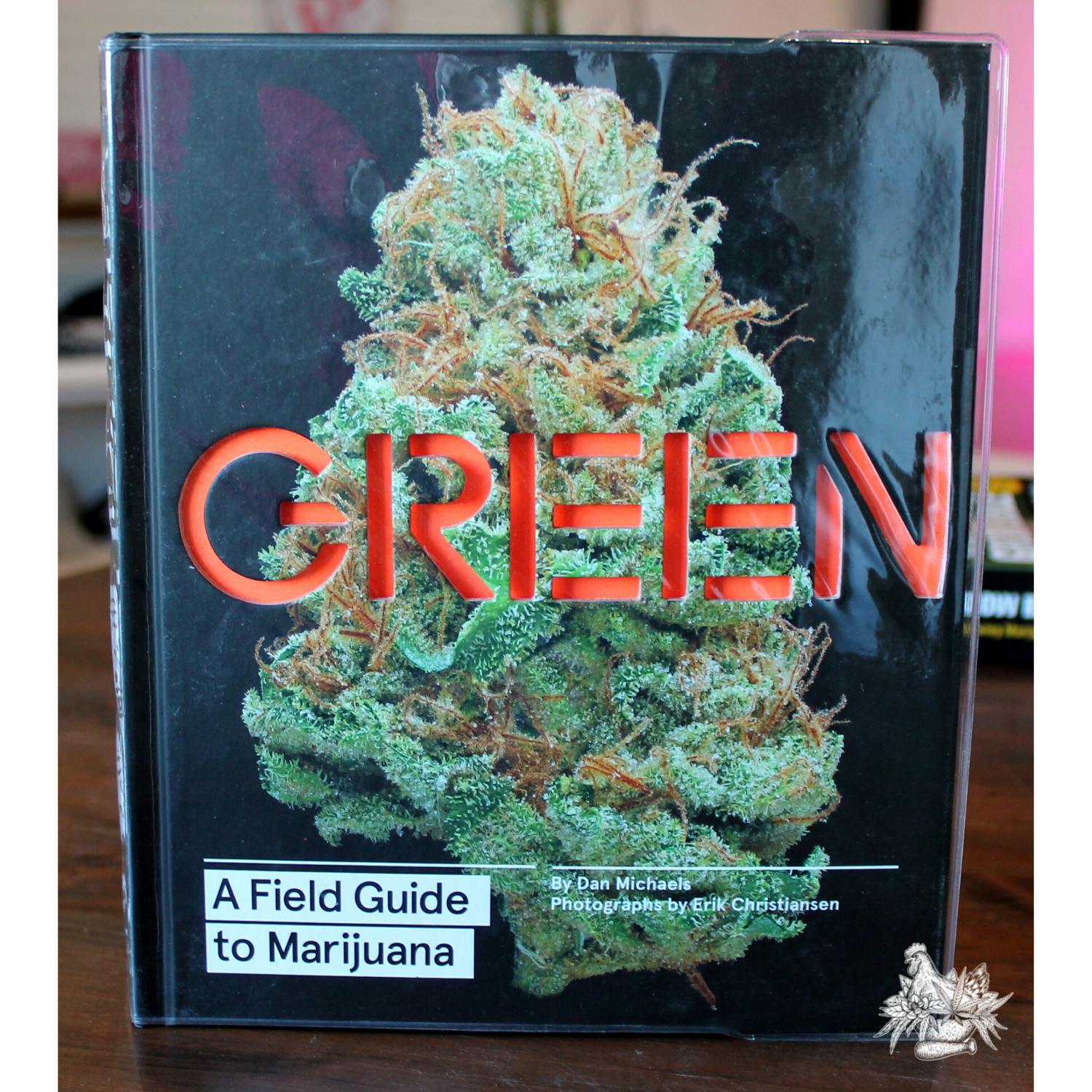 GREEN: A FIELD GUIDE TO MARIJUANA