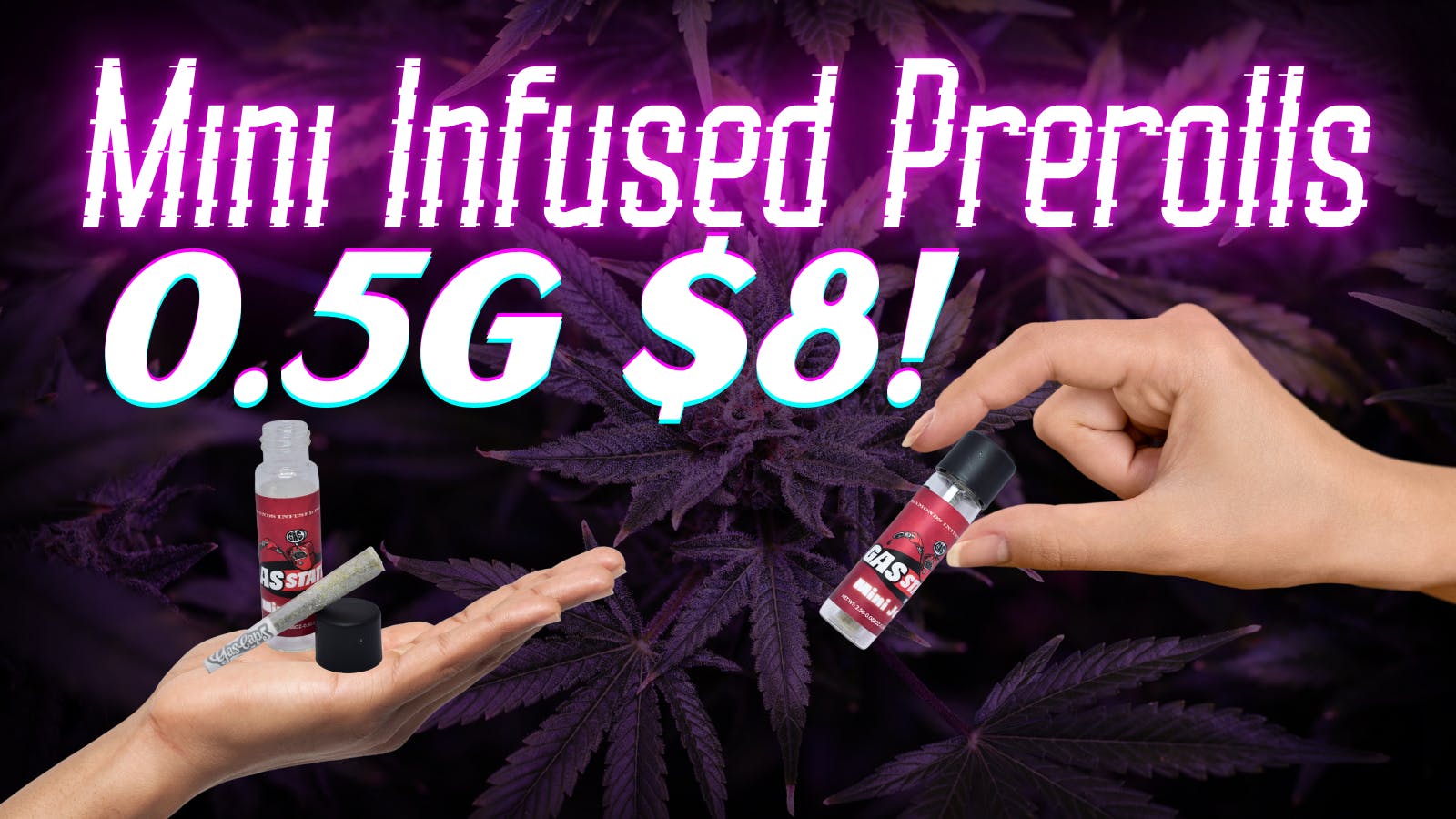 MINI INFUSED PREROLLS @ $8!!! at The Gas Station - Delivery Service ...