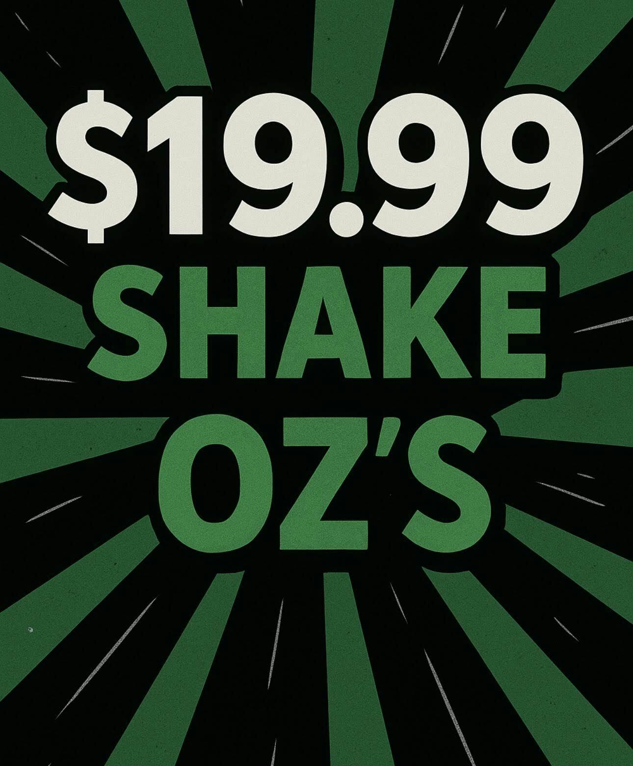 ** $19.99 - SHAKE OUNCES **