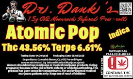 Dr. Danks 1.5g infused preroll - Atomic Pop - Indica