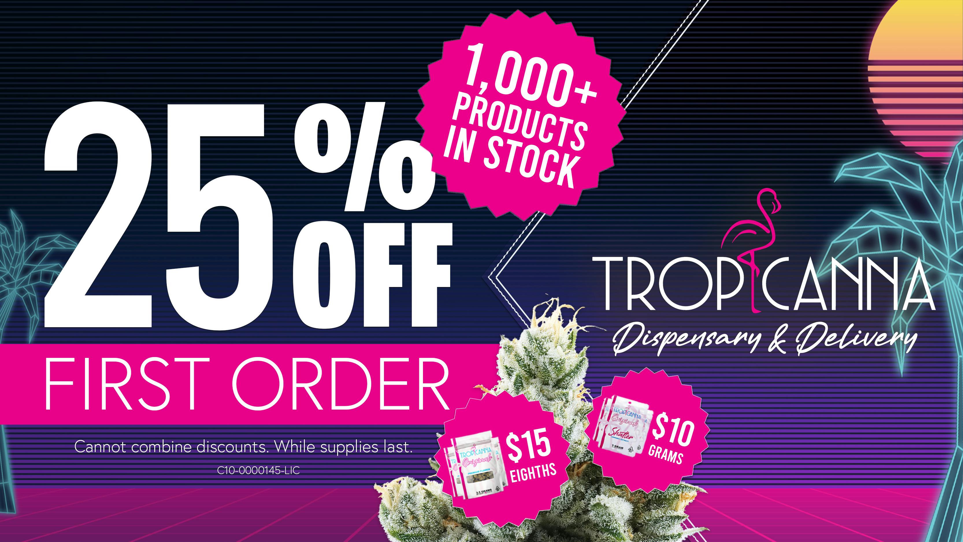 25% Off First Purchase at Tropicanna Dispensary and Weed Delivery 