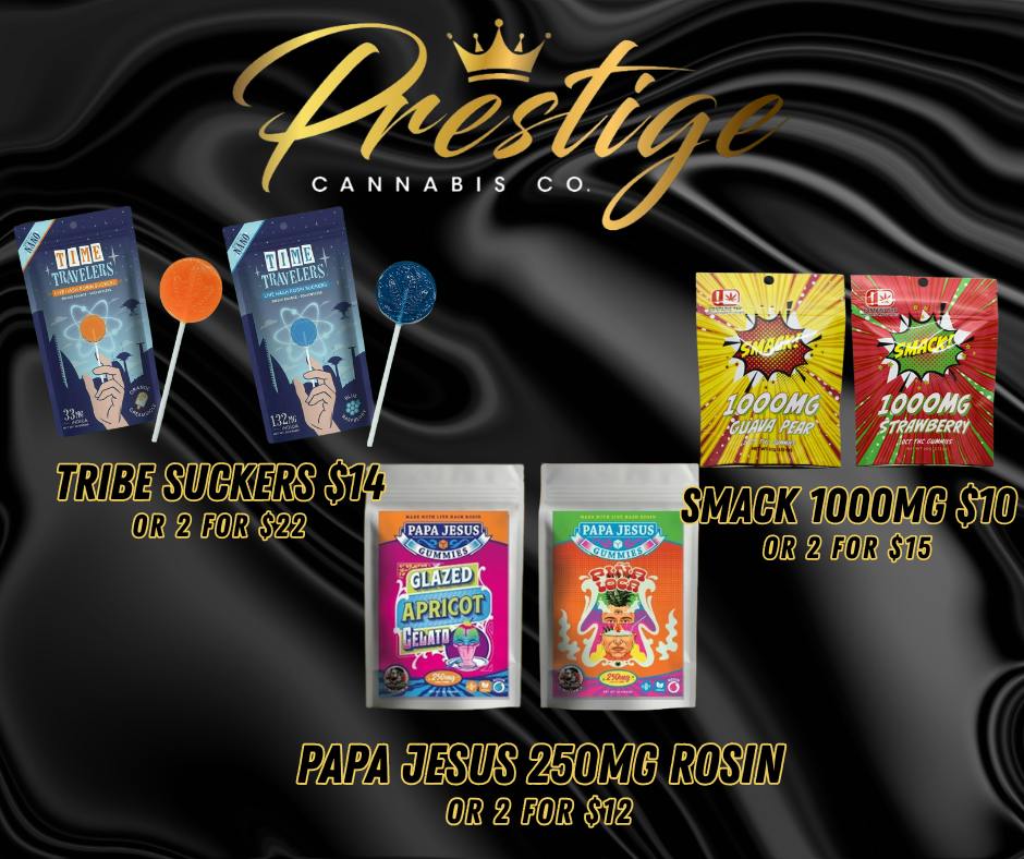 ** NEW EDIBLE EVERYDAY DEALS *** at Prestige Cannabis Co.